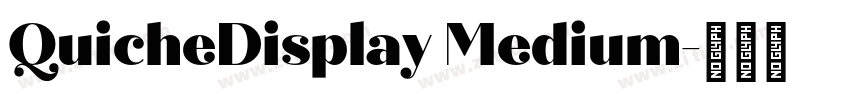 QuicheDisplay Medium字体转换 QuicheDisplay Medium字体转换